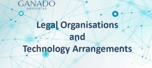 Legal Organisations and Technology Arrangements